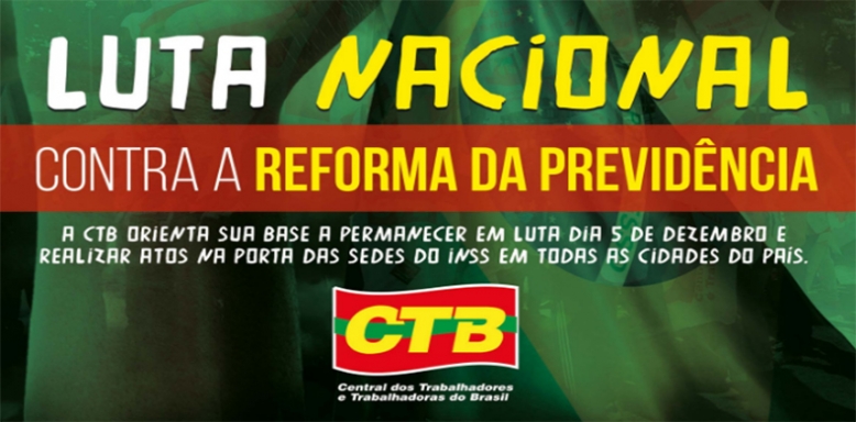 CTB nacional convoca atos em todo o país contra a reforma da previdência e em defesa dos direitos